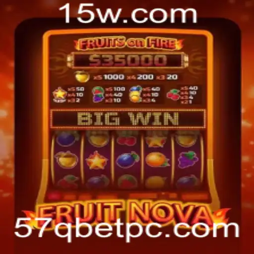 57Qbet - Descubra o Mundo de FruitNova: Entretenimento e Estratégia no Universo 57Qbet