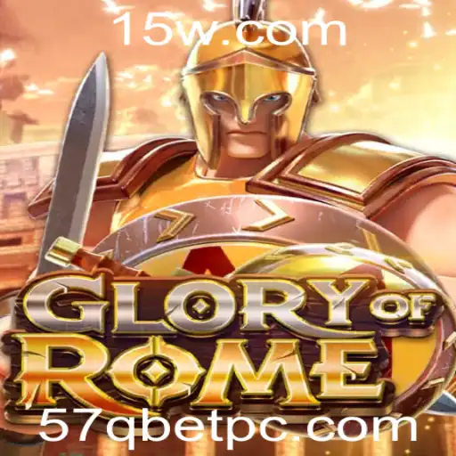 57Qbet - Descubra o Fascinante Mundo de GloryofRome: Estratégia e História em um Só Jogo