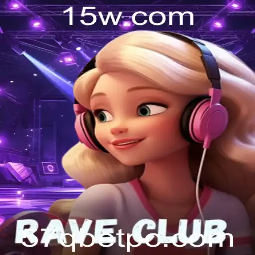 57Qbet - Descubra o Mundo Vibrante do Jogo RaveClub: Uma Experiência Única de Entretenimento